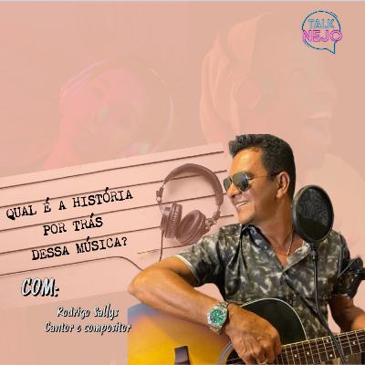 QUAL É A HISTÓRIA POR TRÁS DESSA MÚSICA? Com Rodrigo Sallys