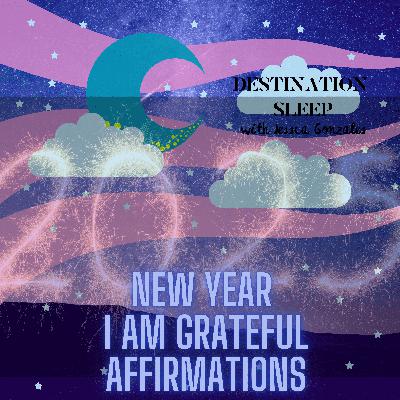 Sleep Meditations: 2025 Words of Life Affirmations. I Am Grateful.