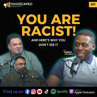 You Are Racist: And Here Is Why You Don't See It with Habeeb Akande - S3E9 You Are Racist: And Here Is Why You Don't See It with Habeeb Akande - S3E9