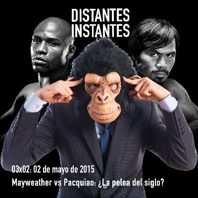 03x02. 02 de mayo de 2015. Mayweather vs Pacquiao ¿La Pelea del Siglo?