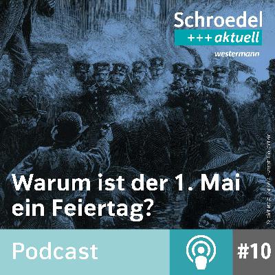 Warum ist der 1. Mai ein Feiertag? (Episode 10)