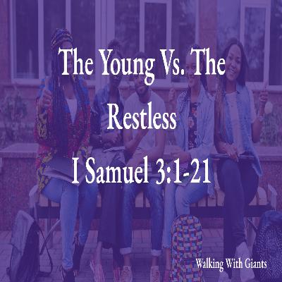 The Young vs The Restless - Pastor Harvey Carey