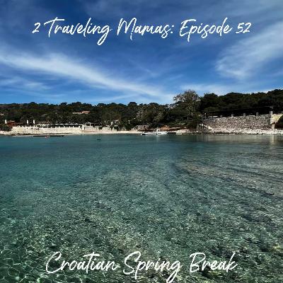 Episode 52 Croatia 2023