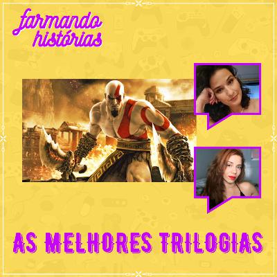 As melhores trilogias dos games | Farmando Histórias #24