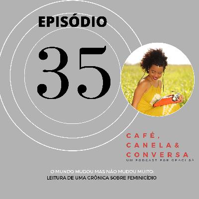 O MUNDO MUDOU MAS NÃO MUDOU MUITO: Leitura de uma crônica sobre feminicídio