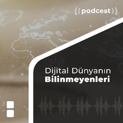Dijital Dünyanın Bilinmeyenleri