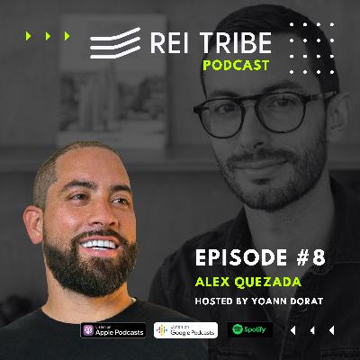 REI Tribe Podcast 008 | Alex Quezada Reveals His Blueprint for a $50 Million Real Estate Portfolio