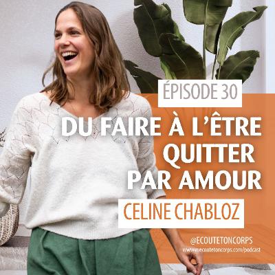 S1E30 – Du faire à l’être : quitter par amour, avec Céline Chabloz S1E30 – Du faire à l’être : quitter par amour, avec Céline Chabloz