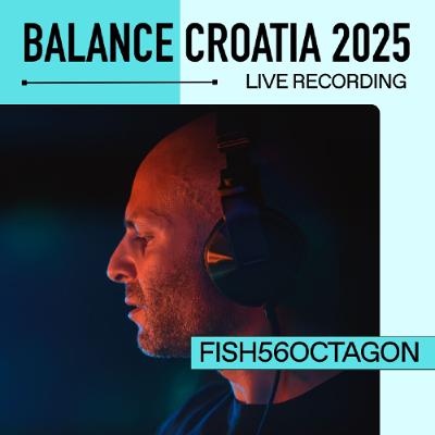 Fish56Octagon: Live from Balance Croatia 2025