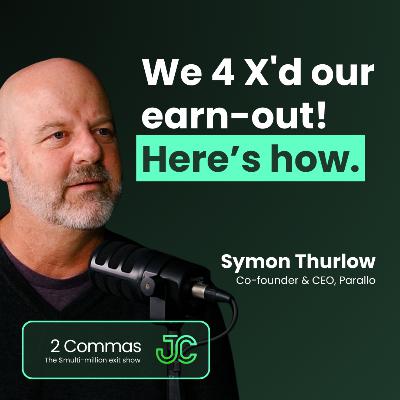 Symon Thurlow: We 4 X'd our earn-out! Here's how.