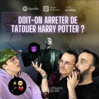 Arrêter de tatouer Harry Potter ? (avec @peulin.pique.ttt) #5