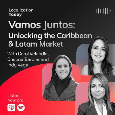 Vamos Juntos: Unlocking the Caribbean & Latam market
