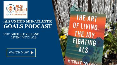 ALS United Mid-Atlantic GOALS Podcast 28 with Michele Yelland