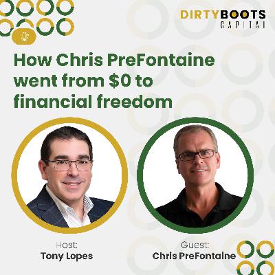 How Chris PreFontaine went from $0 to Financial Freedom