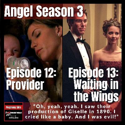Angel S3E12: “Provider” & S3E13: “Waiting in the Wings” Angel S3E12: “Provider” & S3E13: “Waiting in the Wings”