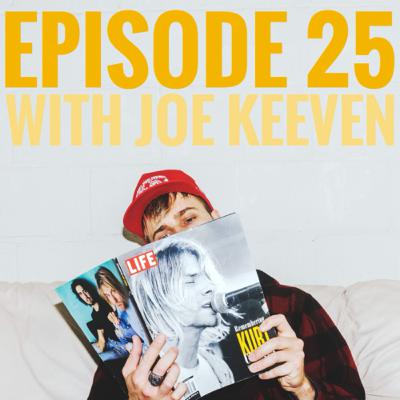 Ep.25 | JOE KEEVEN AND THE NEW 27 CLUB!!!!