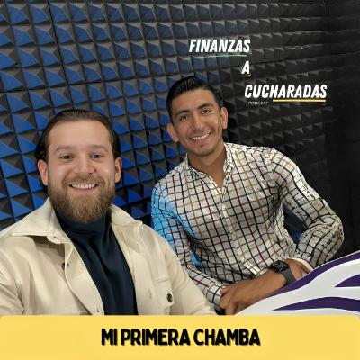 Episodio 38 | Mi primera chamba