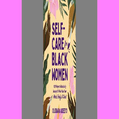 [READ PDF] Kindle Self-Care for Black Women 150 Ways to Radically Accept & Prioritize Your Mind Body & Soul [R.E.A.D]