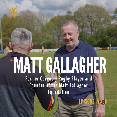 368. Pro rugby player. Striving to beat MND - Matt Gallagher