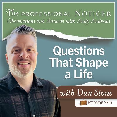 Questions That Shape a Life with Dan Stone