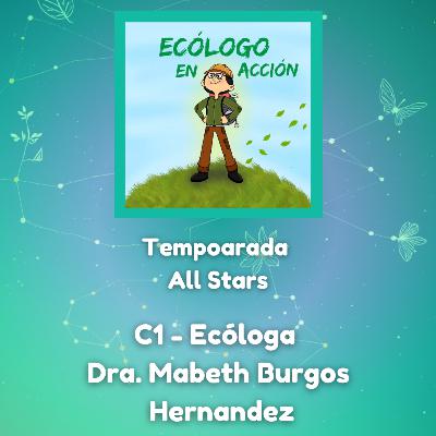 T4 All Stars C1 - Ecóloga Dra. Mabeth Burgos Hernandez