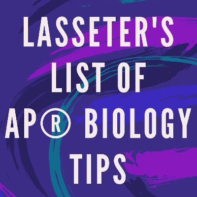 E01: Exam Overview - Lasseter's List of AP® Biology Tips E01: Exam Overview - Lasseter's List of AP® Biology Tips