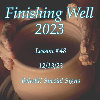 Behold! Special Signs - Lesson #48 - 12/13/23