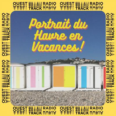 Lucile - Portrait du Havre en vacances Lucile - Portrait du Havre en vacances