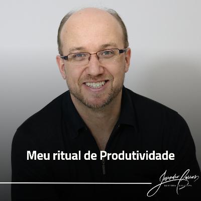 Meu ritual de Produtividade Meu ritual de Produtividade
