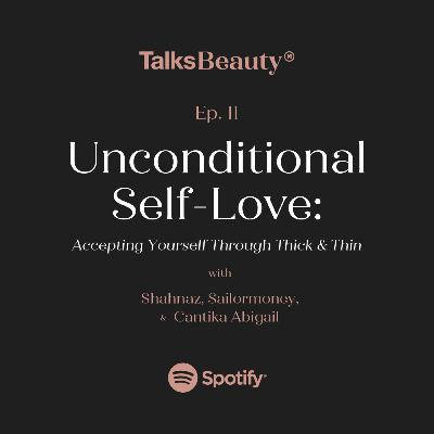 Makna Talks Beauty Ep. 11: Unconditional Self-Love Through Thick & Thin with Cantika Abigail