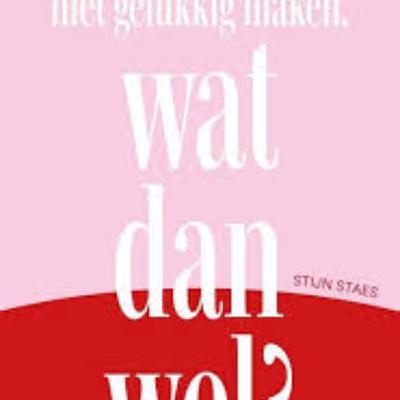 #117 Het Boek: Als geld en succes niet gelukkig maken, wat dan wel? #117 Het Boek: Als geld en succes niet gelukkig maken, wat dan wel?