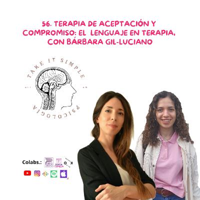 Terapia de Aceptación y Compromiso: el lenguaje en terapia, con Bárbara Gil-Luciano I Episodio 56