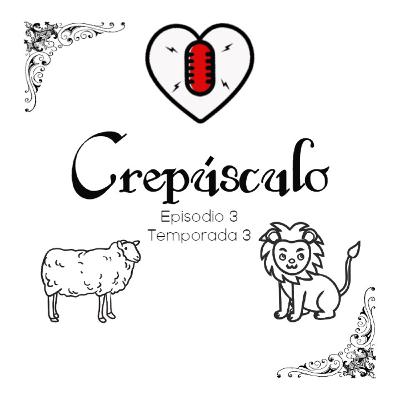 Crepúsculo -Episodio 3