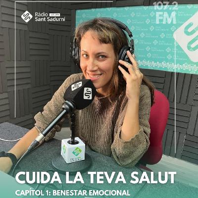 CUIDA LA TEVA SALUT. Capítol 1: Benestar emocional CUIDA LA TEVA SALUT. Capítol 1: Benestar emocional