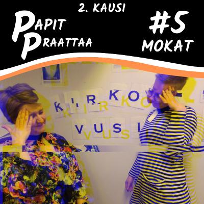 Papit Praattaa #5 Mokat