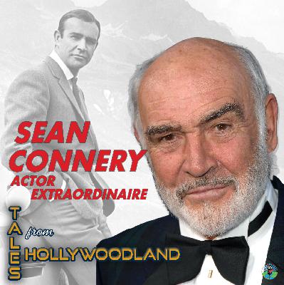 Tales From Hollywoodland: The Legendary Career of Sean Connery