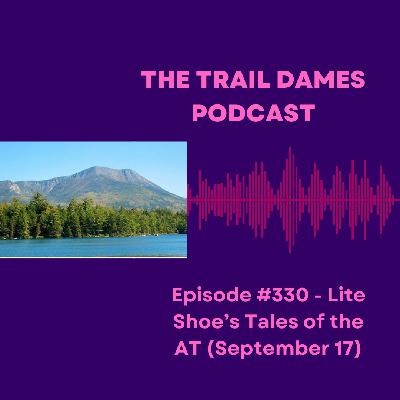 Episode #330 - Lite Shoe's Tales of the AT (September 17)