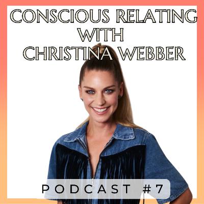 7. The Art of Conscious Relating with Christina Webber from WeDeepen 7. The Art of Conscious Relating with Christina Webber from WeDeepen