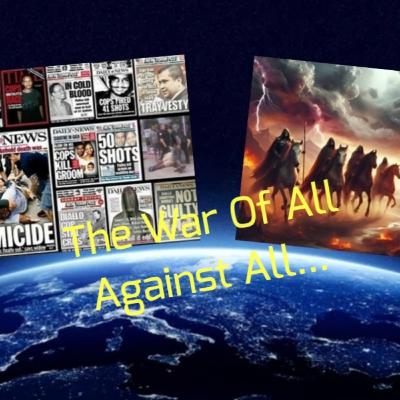 The War Of All Against All... The War Of All Against All...