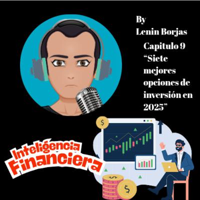 Capítulo 9 "Mejores opciones de inversión en 2025"