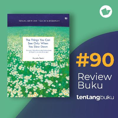 Review Buku #90 The Things You Can See Only When You Slow Down By Haemin Sunim - Melambatkan Diri, Ubah Sudut Pandang Saat Ini