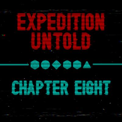 Expedition Untold Ch. 8 - "Cyber Troll"