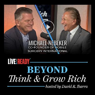 Live Ready - Beyond Think & Grow Rich with David Ibarra - Michael Nebeker MP3