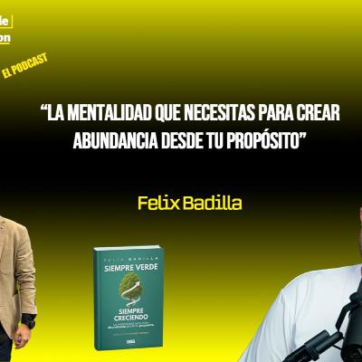 Hablando de Liderazgo con Albert S8 E18 (Felix Badilla)