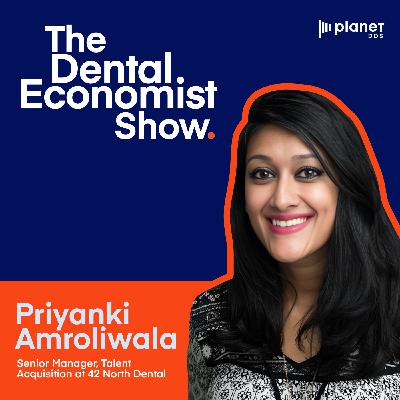 Priyanki Amroliwala on Building a Winning Talent Strategy in Dental Recruitment