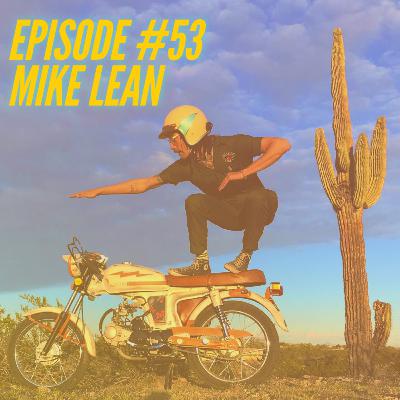 Episode #53 - Mike Lean