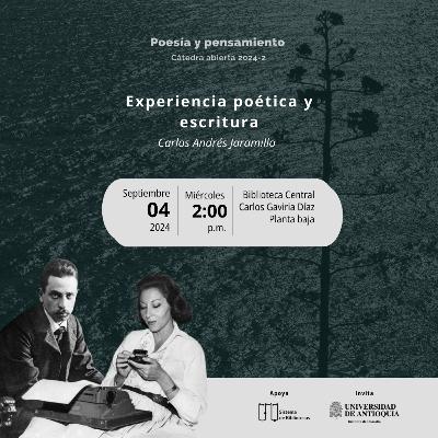 Experiencia poética y escritura - Carlos Andrés Jaramillo Experiencia poética y escritura - Carlos Andrés Jaramillo