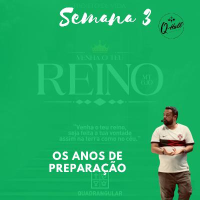 Os anos de preparação - semana 3