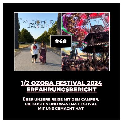 #68 1/2 Ozora Festival 2024 Erfahrungsbericht: Über unsere Reise mit dem Camper, die Kosten und was das Festival mit uns gemacht hat