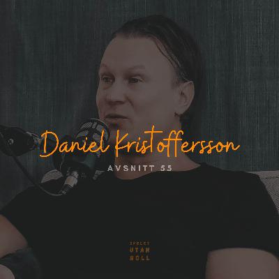 Daniel Kristoffersson | Spelet Utan Boll #55 Daniel Kristoffersson | Spelet Utan Boll #55